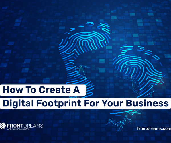 How to create a digital footprint for your business.